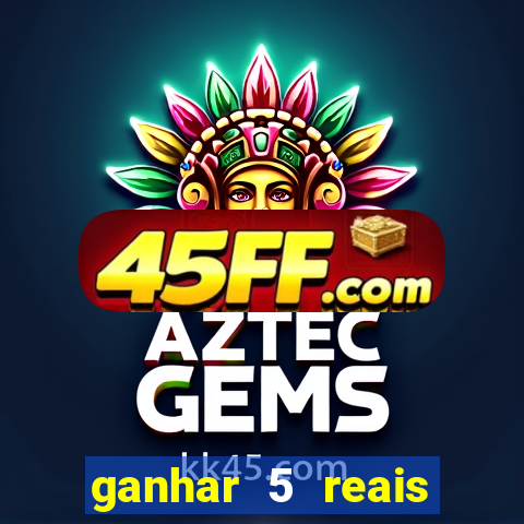 ganhar 5 reais agora pix